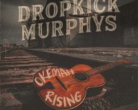 DROPKICK MURPHYS: Okemah rising